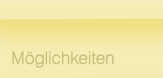 Möglichkeiten